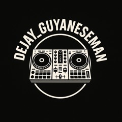 @Dejay_Guyaneseman