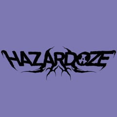Hazardoze