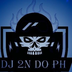 DJ 2N DO PH 🙅🏻‍♂️💣