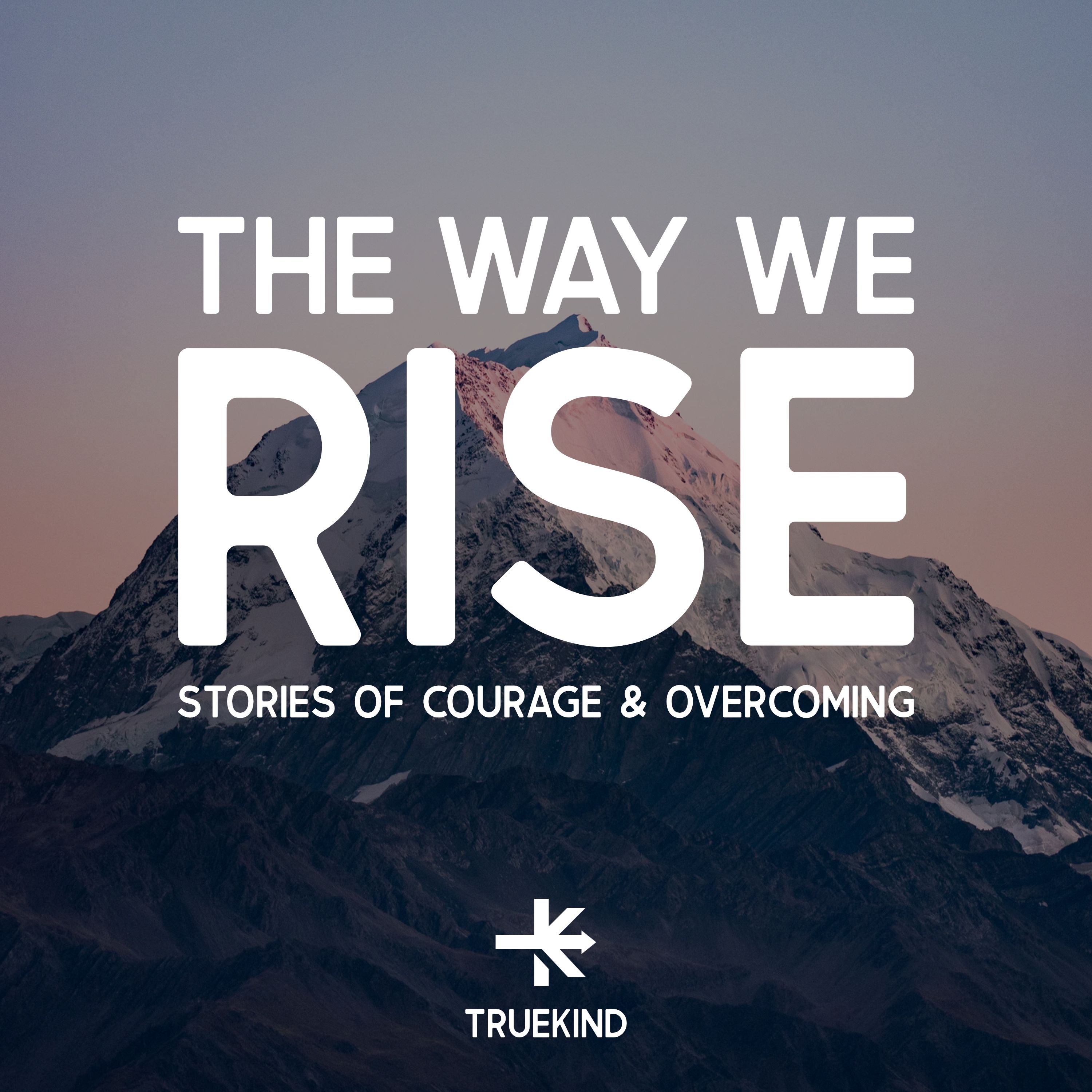 The Way We Rise