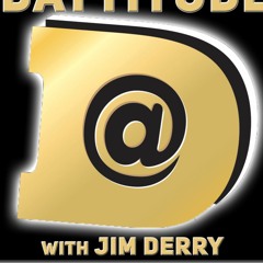 Dattitude with Jim Derry
