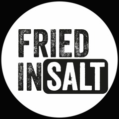 Fried In Salt