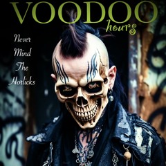 ... THE VOODOO HOURS..xx