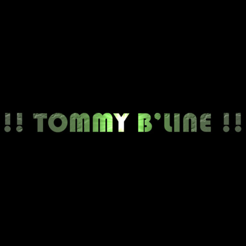 !! TOMMY B'LINE !!’s avatar