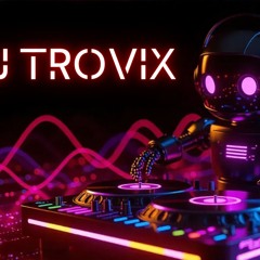 DJ Trovix