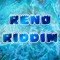 Reno Riddim