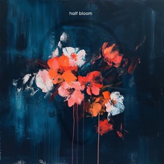 Half Bloom