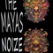 The Mayas Noize