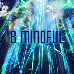 B Mindful