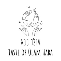 Taste of Olam Haba