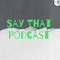Say That Podcast