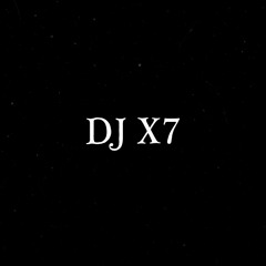 DJ X 7