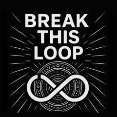 Break This Loop