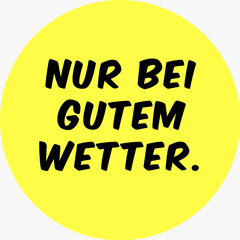 nurbeigutemwetter