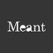 Meant