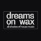 Dreams On Wax Records