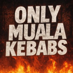 OMK - OnlyMualaKebabs