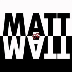 Matt or Matt