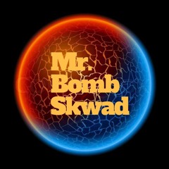 Mr. Bomb Skwad