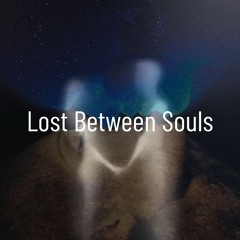 Lost between Souls