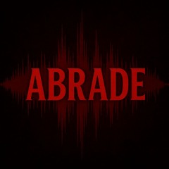 Abrade