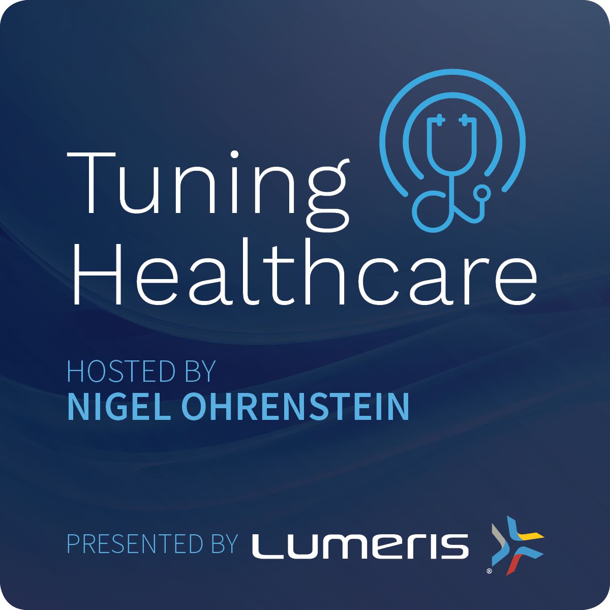 Episode 7 Tuning Healthcare - Joe Ruth - Reevaluating Care Delivery Approaches Post-COVID-19