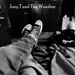 Joey T and The Weather