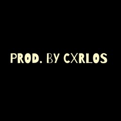Prod. By Cxrlos