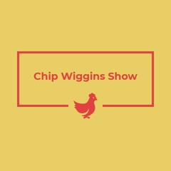 The Chip Wiggins Show