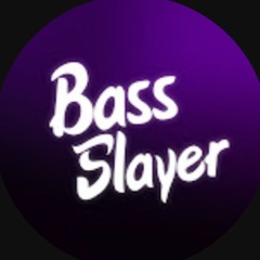 BassSlayer