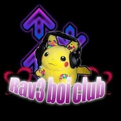 【☆RAV3-BOI-CLUB☆】