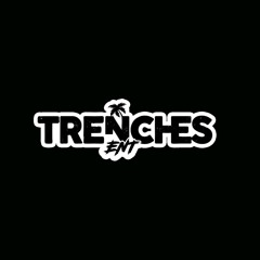 TRENCHES ENT