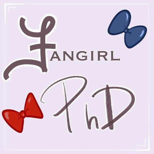 FangirlPhD Podcast Episode 3