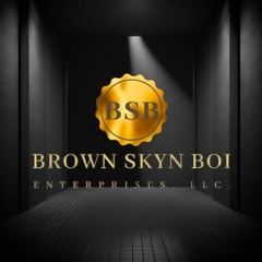 BrownSkynBoi Enterprise LLC.