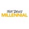 That Dang Millennial