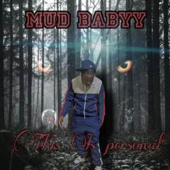 Mud Babyy