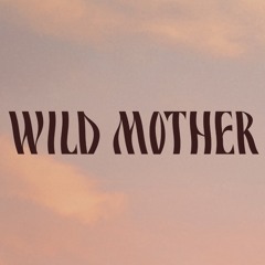 Wild Mother