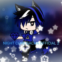 NightCore Gacha official 2