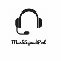 Mush Squad Podcast