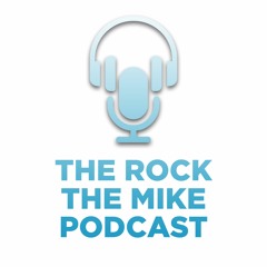 The Rock the Mike Podcast