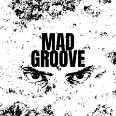 MAD GROOVE