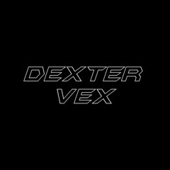 Dexter Vex