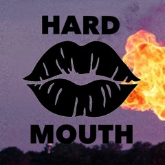 HARD MOUTH