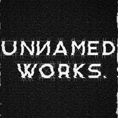 “Unnamed Works.”