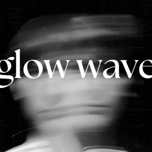 Stream GLOWWAVE! music | Listen to songs, albums, playlists for free on ...