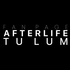 Afterlife Tulum Fan Page Oficial