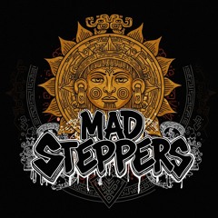 MAD STEPPERS