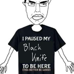 Black Knife Superfan