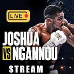 （Boxing PPV）Joshua vs Ngannou LIVE Coverage