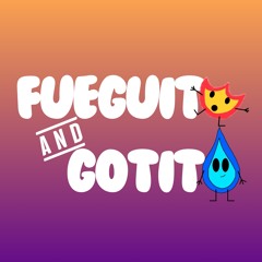 Fueguito & Gotito
